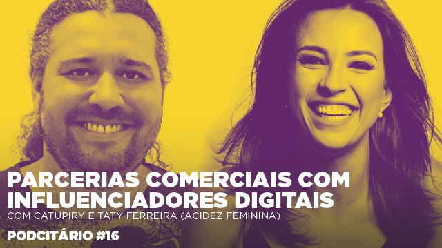 Parcerias comerciais com influenciadores digitais – Podcitário #16