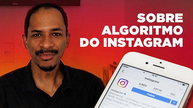 Entenda como o algoritmo do Instagram está funcionando em 2018