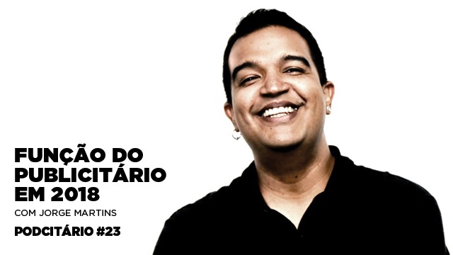 As funções do publicitário em 2018 – Podcitário #23