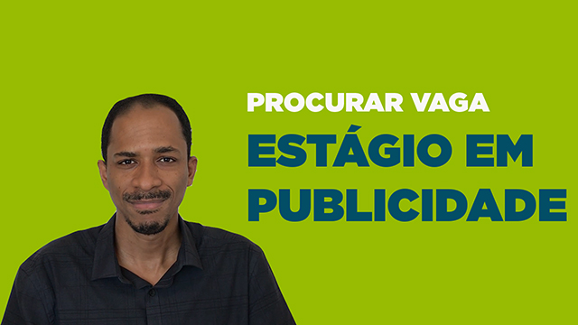 Dicas eficientes sobre como procurar estágio em publicidade