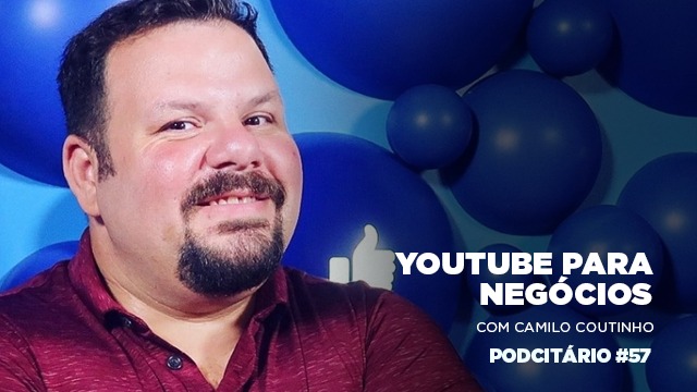 YouTube para negócios – Podcitário #57