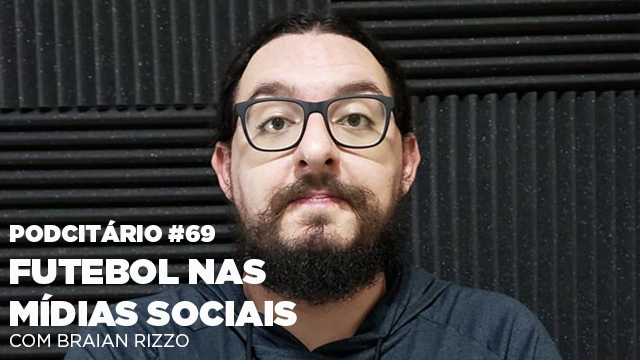 Futebol nas mídias sociais – Podcitário #69