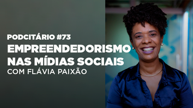 Empreendedorismo nas mídias sociais – Podcitário #73