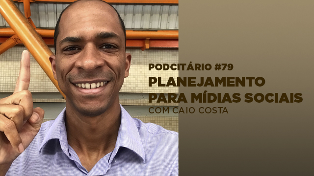 Planejamento para mídias sociais – Podcitário #79