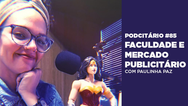 Relação entre faculdade e mercado publicitário – Podcitario #85