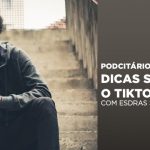 Dicas sobre o TikTok