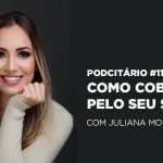 Como cobrar pelo serviço com Juliana Monteiro