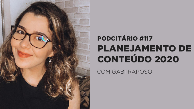 Planejamento de conteúdo para 2020 – Podcitário #117