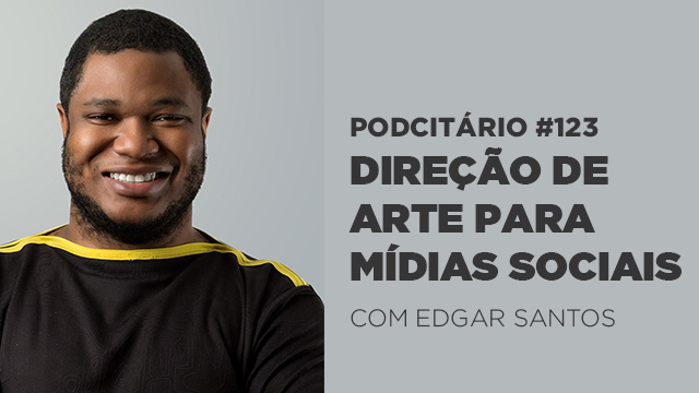 Direção de Arte para mídias sociais – Podcitário #123
