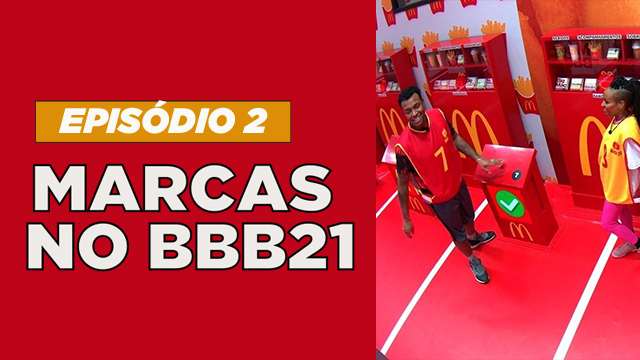Marcas no BBB 21 – Episódio 2