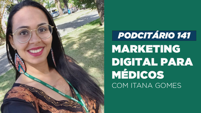 Marketing Digital para médicos – Podcitário #141