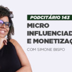 Micro influenciadores digitais e monetização